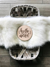 Load image into Gallery viewer, Hello World Birth Announcement - Wooden Circle Sign - Boy or Girl