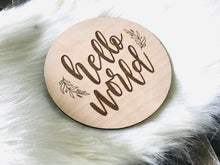 Load image into Gallery viewer, Hello World Birth Announcement - Wooden Circle Sign - Boy or Girl