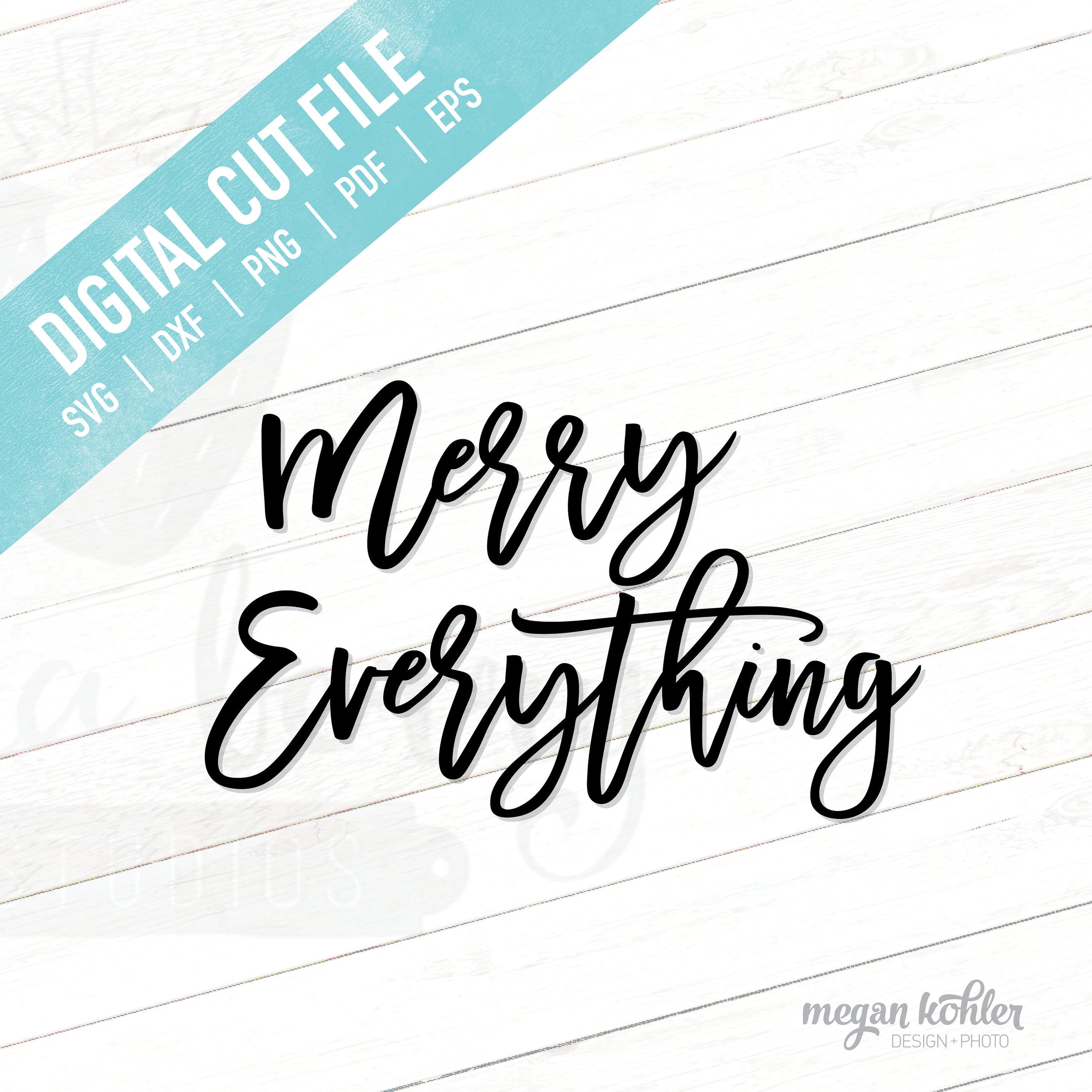 SVG - Laser Cut File - Merry Everything